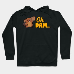 Oh Dam... Beaver Hoodie